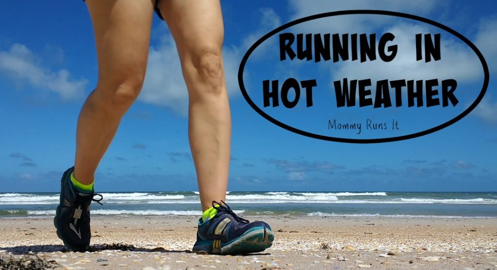 9 Tips for Running in the Heat | Mommy Runs It