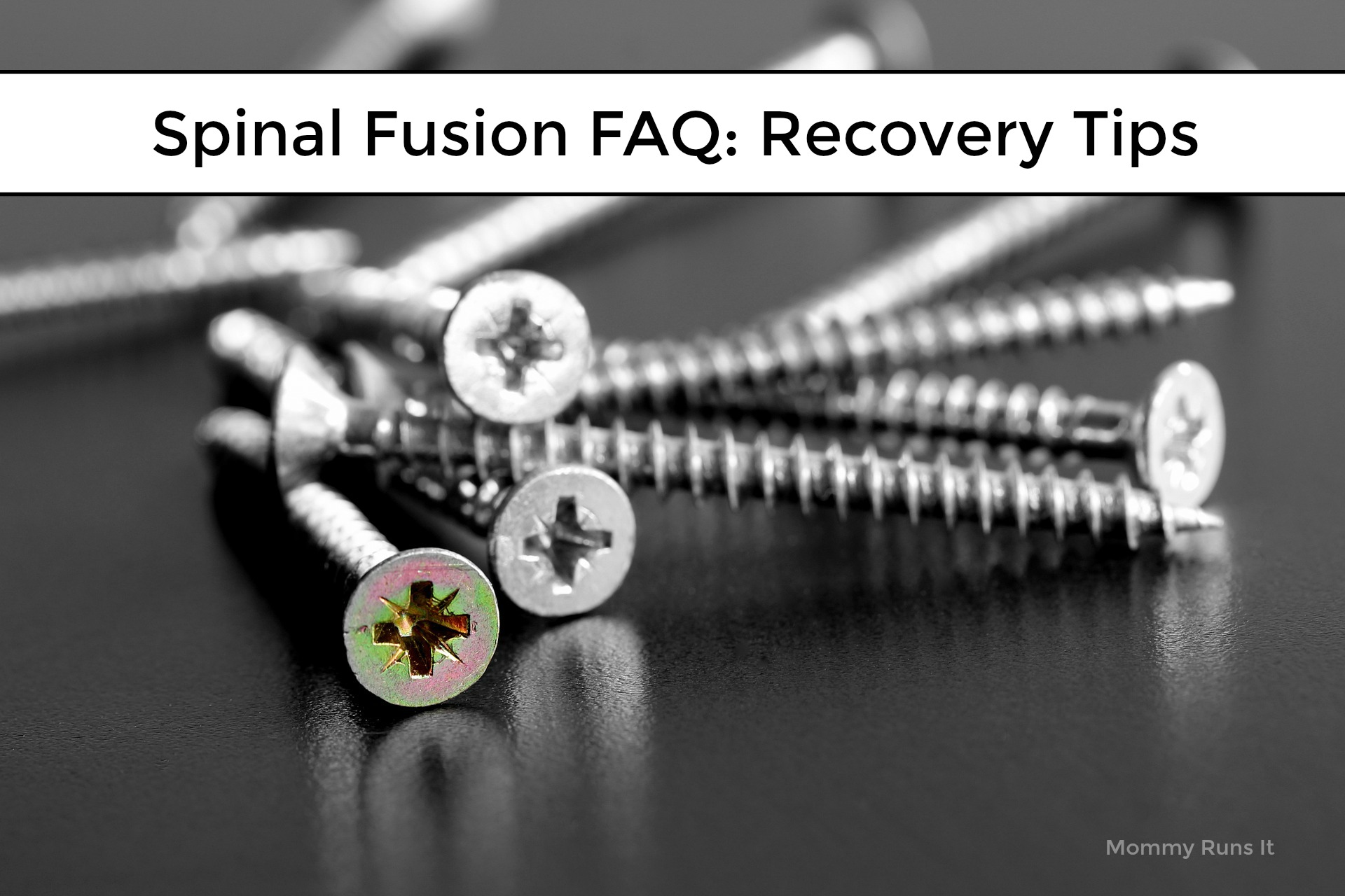 Spinal Fusion FAQ: Do You Have Any Spinal Fusion Surgery Recovery Tips? | Mommy Runs It